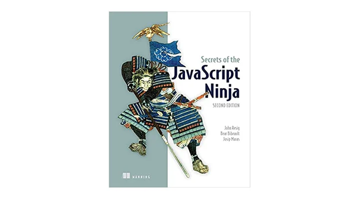 JavaScript Ninja'nın Sırları. JavaScript bilginizi bir sonraki seviyeye taşımak için en iyi web geliştirme kitabı