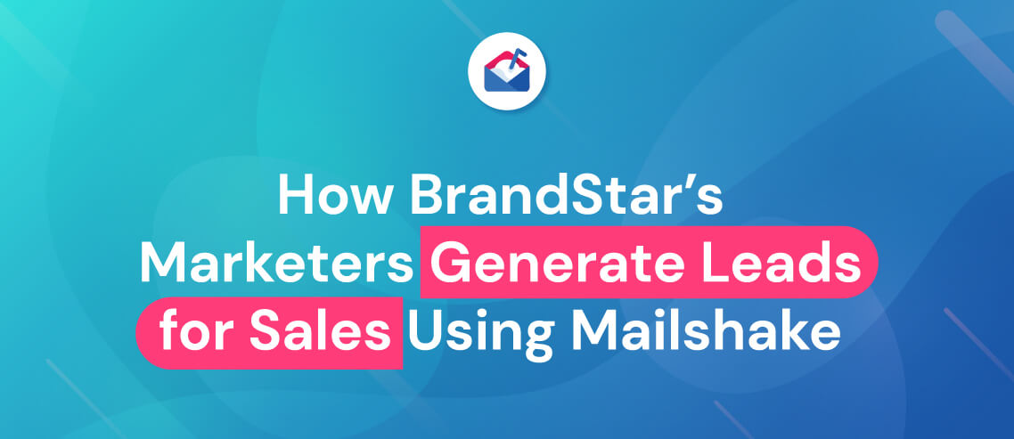 Como os profissionais de marketing da BrandStar geram leads para vendas usando o Mailshake