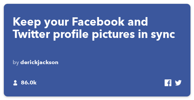 IFTTT Recipe: If your Facebook profile picture changes then update your Twitter picture too connects facebook to twitter