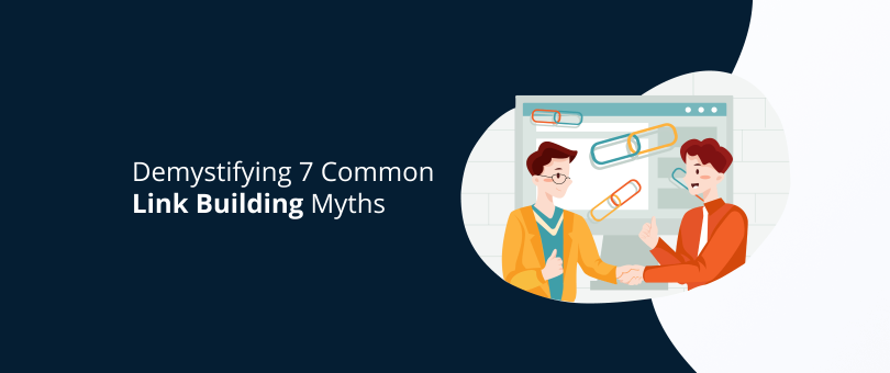 Desmistificando 7 mitos comuns do Link Building