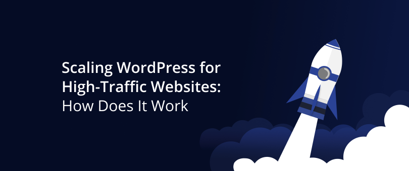Dimensionamento do WordPress para sites de alto tráfego: como funciona