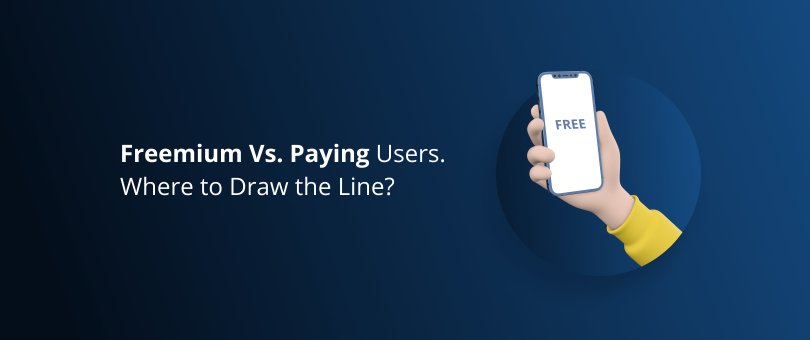 Freemium vs. Usuários pagantes: onde traçar a linha?