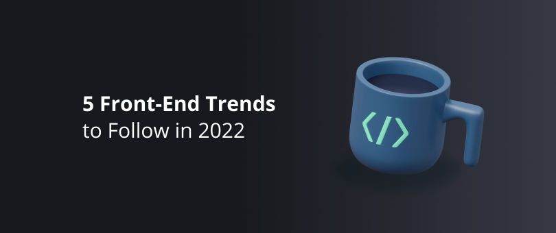 5 tendências de front-end a seguir em 2022