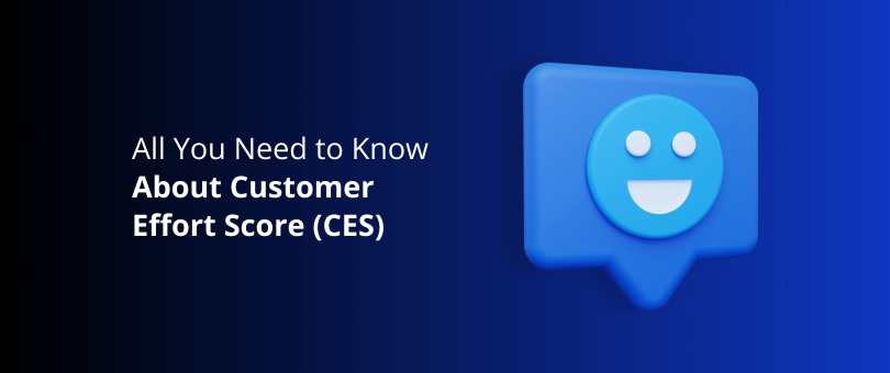 Tudo o que você precisa saber sobre o Customer Effort Score (CES)