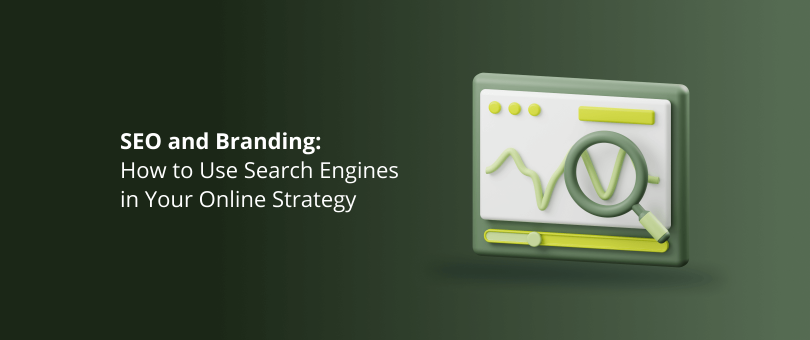 SEO e branding: como usar os motores de busca na sua estratégia online