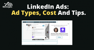 Iklan LinkedIn: Jenis Iklan, Biaya, dan Tips Menjalankan Kampanye Iklan yang Sukses