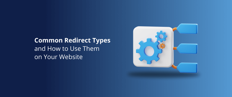 Tipos de redirecionamento comuns e como usá-los em seu site