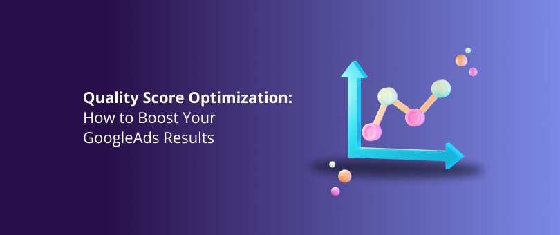 Otimização do Índice de qualidade: como impulsionar seus resultados do GoogleAds