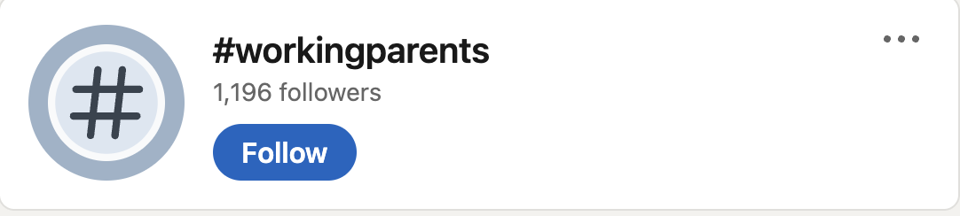 Una captura de pantalla de los hashtags #workingparents en LinkedIn. El hashtag tiene 1.196 seguidores.