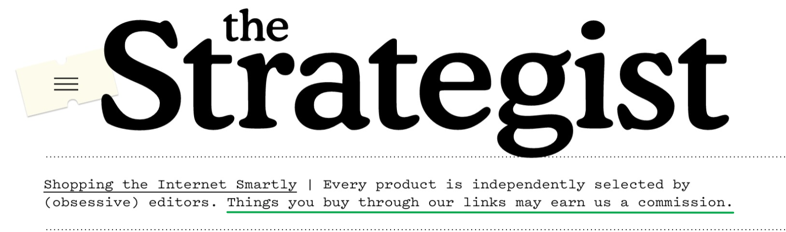 Uno screenshot del masthead di The Strategist, con le parole "Le cose che acquisti tramite i nostri link possono farci guadagnare commissioni" sottolineate.