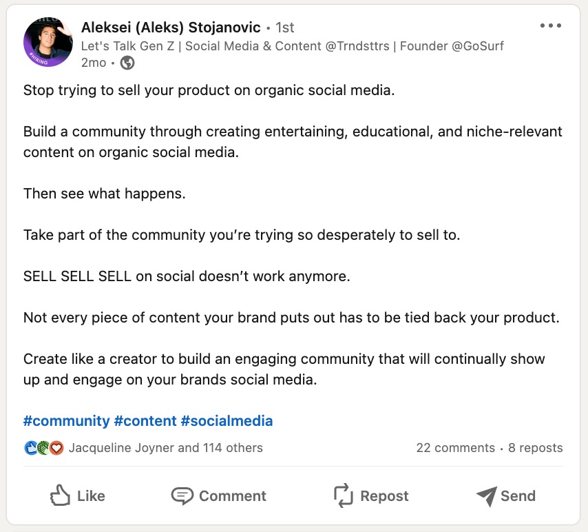 來自 Aleks Stojanovic 的 LinkedIn 帖子說：“停止嘗試在有機社交媒體上銷售您的產品。通過在有機社交媒體上創建娛樂性、教育性和利基相關內容來建立社區。然後看看會發生什麼。加入社區，你正在拼命地嘗試銷售給。在社交上賣賣賣賣不再有效。並非您的品牌發布的每一條內容都必須與您的產品聯繫在一起。像創作者一樣創造，以建立一個不斷展示的引人入勝的社區起來並參與您的品牌社交媒體。#community #content #socialmedia”