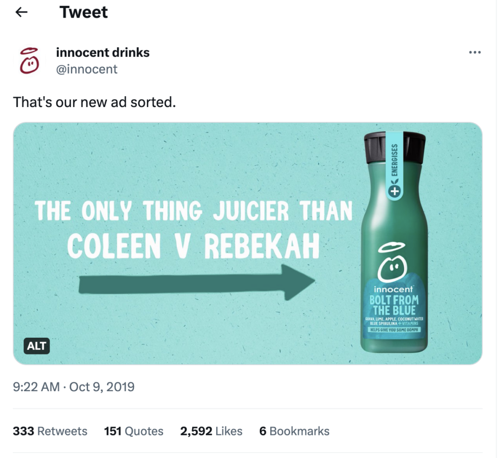 Captura de pantalla de un tweet de Innocent Drinks que dice que nuestro nuevo anuncio está ordenado. La imagen adjunta lee lo único más jugoso que Coleen v Rebekah, una referencia al muy publicitado juicio por difamación de la WAGS.