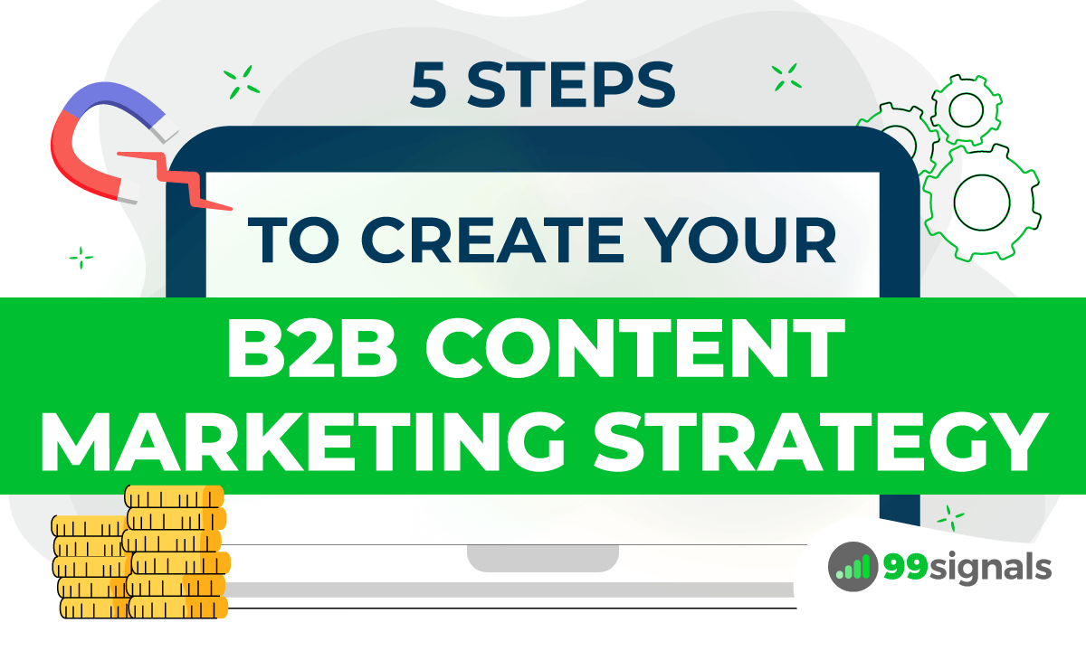 5 Steps to Create Your B2B Content Marketing Strategy