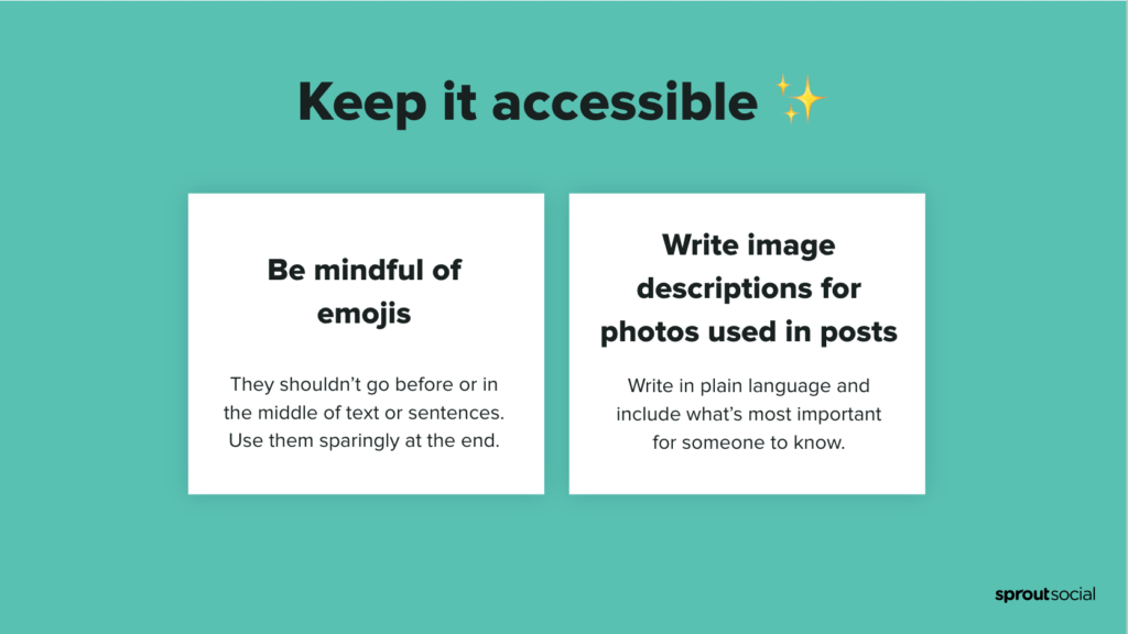 O captură de ecran a unui diapozitiv dintr-o prezentare Sprout făcută de echipa de social media. Acest diapozitiv enumeră două sfaturi cheie de accesibilitate pentru rețelele de socializare, inclusiv să țineți cont de emoji și să scrieți descrieri ale imaginilor pentru fotografii.
