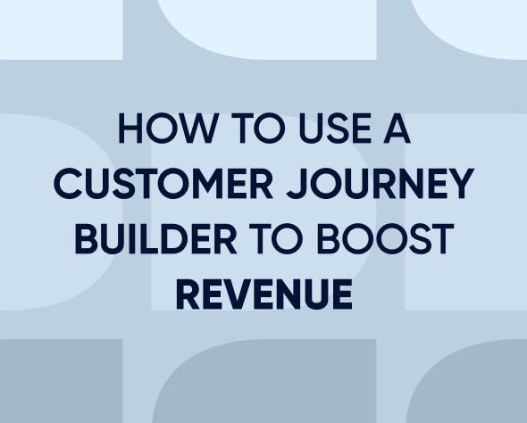 So nutzen Sie einen Customer Journey Builder, um den Umsatz zu steigern (mit Beispielen)
