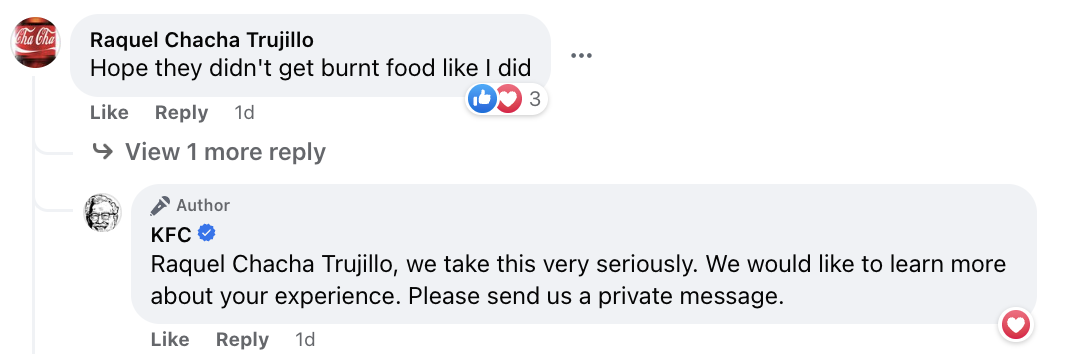 Une capture d'écran du commentaire d'un client sur une publication Facebook de KFC. Le client se plaint d'avoir reçu de la nourriture brûlée, et KFC a immédiatement répondu en disant : "Nous prenons cela très au sérieux. Nous aimerions en savoir plus sur votre expérience. Veuillez nous envoyer un message privé."