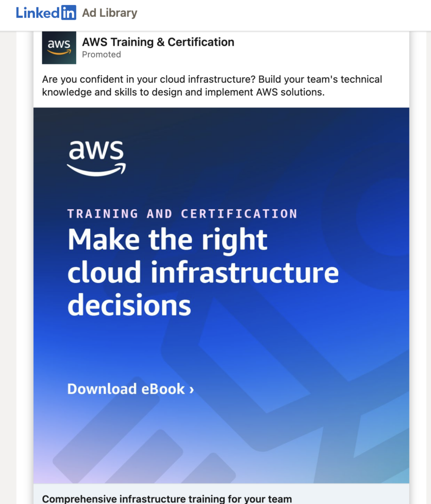 ภาพหน้าจอของโฆษณา LinkedIn จาก AWS Training & Certification ที่โปรโมต eBook ฟรี ข้อความโฆษณาอ่านว่า “คุณมั่นใจในโครงสร้างพื้นฐานคลาวด์ของคุณหรือไม่? สร้างความรู้และทักษะทางเทคนิคของทีมของคุณเพื่อออกแบบและใช้งานโซลูชัน AWS ข้อความรูปภาพโฆษณาระบุว่า “การฝึกอบรมและการรับรอง ตัดสินใจเกี่ยวกับโครงสร้างพื้นฐานระบบคลาวด์ได้อย่างเหมาะสม ดาวน์โหลดอีบุ๊ค การฝึกอบรมโครงสร้างพื้นฐานที่ครอบคลุมสำหรับทีมของคุณ”