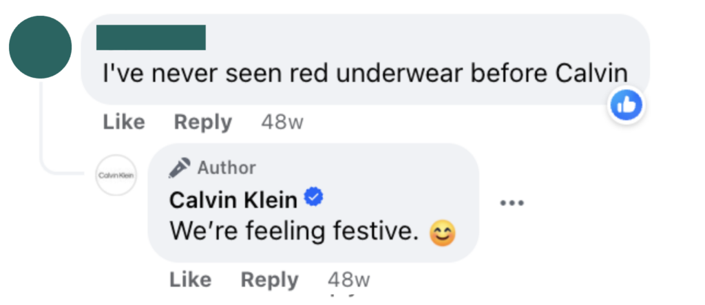 Ein Kommentar zu einem der Weihnachtsproduktbeiträge von Calvin Klein. Eine Kundin schreibt: „Ich habe vor Calvin noch nie rote Unterwäsche gesehen.“ Und Calvin Klein antwortet: „Wir fühlen uns festlich. Lächeln-Emoji.“