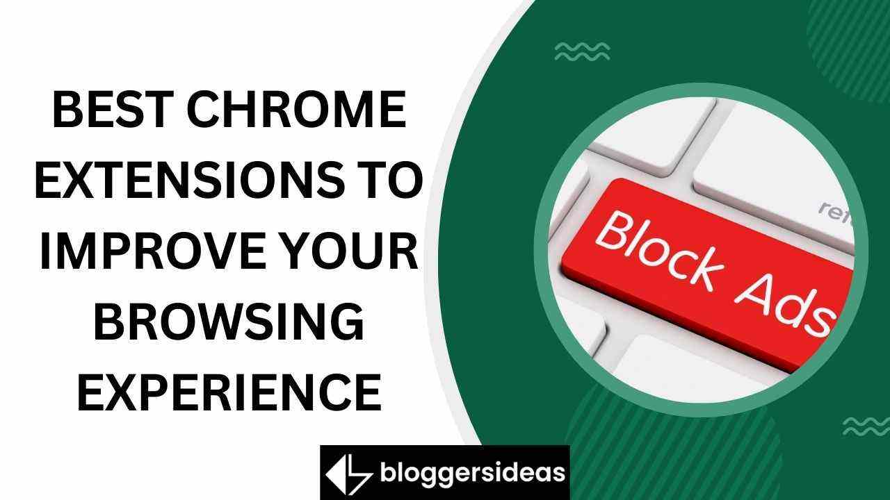 أفضل ملحقات Chrome لتحسين تجربة التصفح لديك