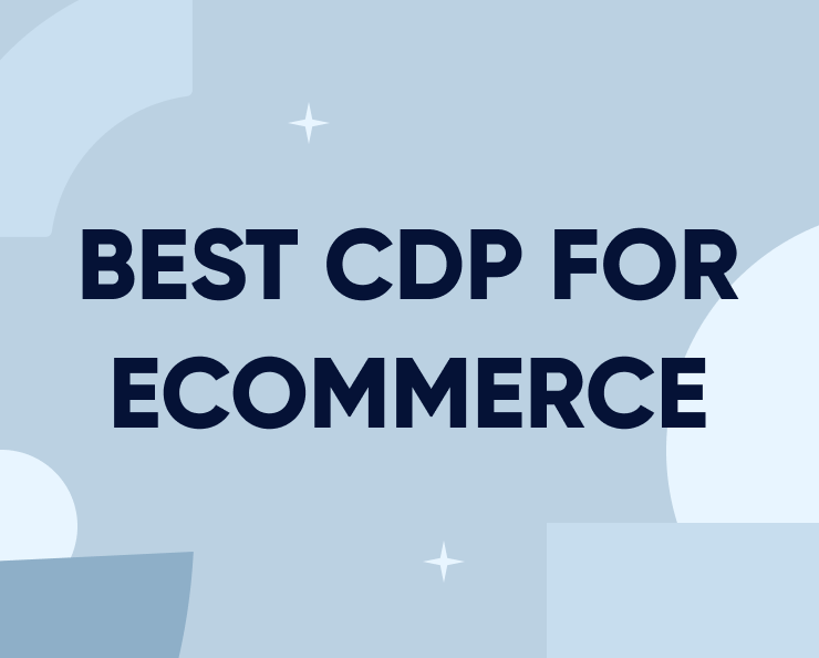 Bestes CDP für E-Commerce: Funktionsweise, Vorteile und Beispiele